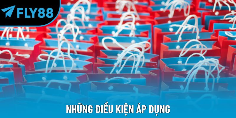 Những điều kiện áp dụng